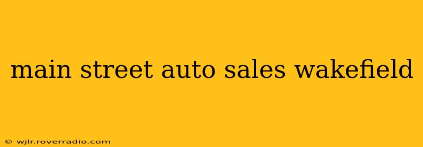 main street auto sales wakefield