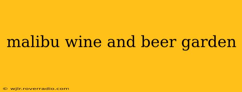 malibu wine and beer garden