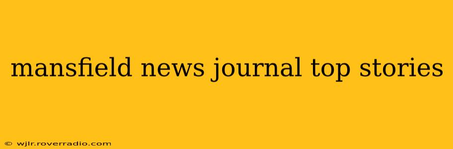 mansfield news journal top stories