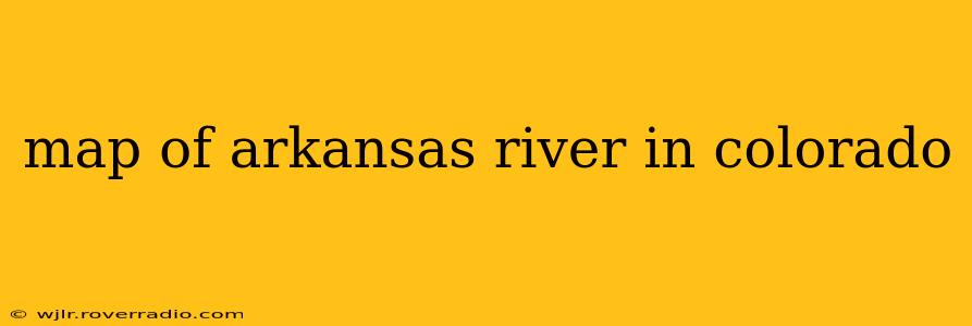 map of arkansas river in colorado