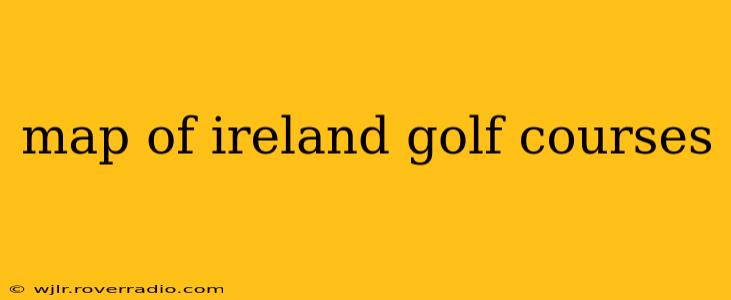 map of ireland golf courses