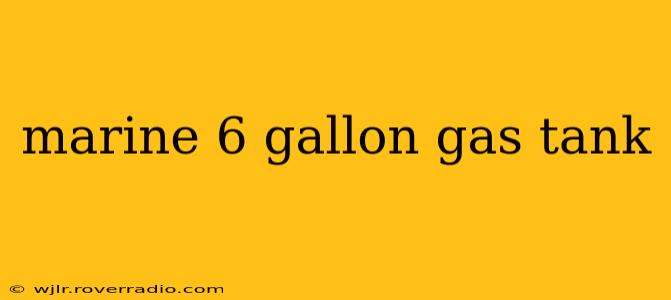 marine 6 gallon gas tank