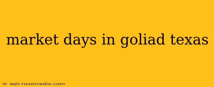 market days in goliad texas