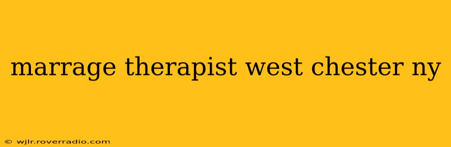 marrage therapist west chester ny