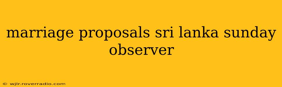 marriage proposals sri lanka sunday observer