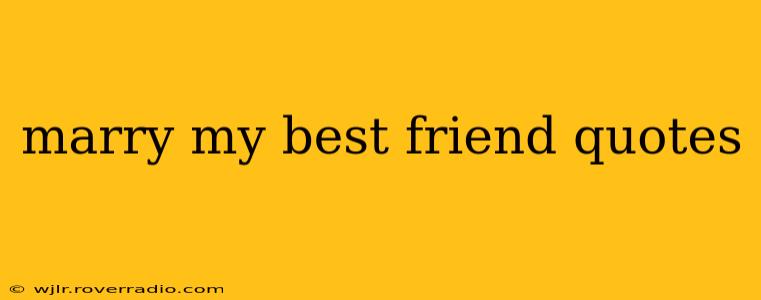 marry my best friend quotes