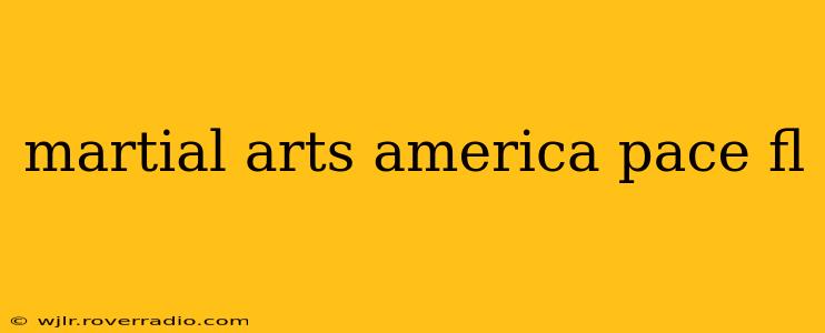 martial arts america pace fl