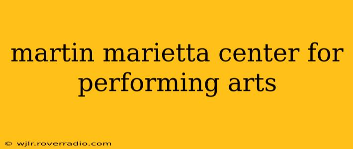 martin marietta center for performing arts