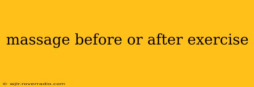 massage before or after exercise