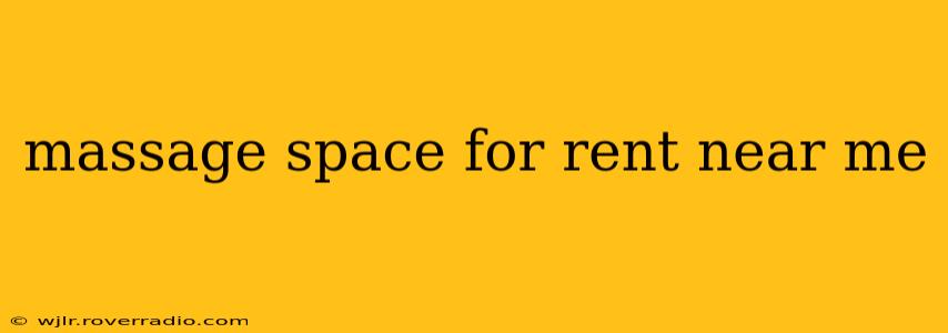 massage space for rent near me
