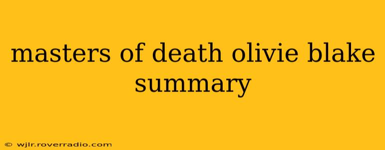 masters of death olivie blake summary