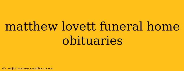 matthew lovett funeral home obituaries