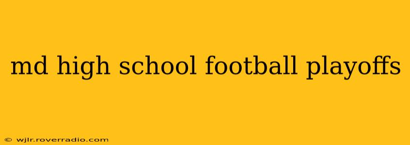 md high school football playoffs
