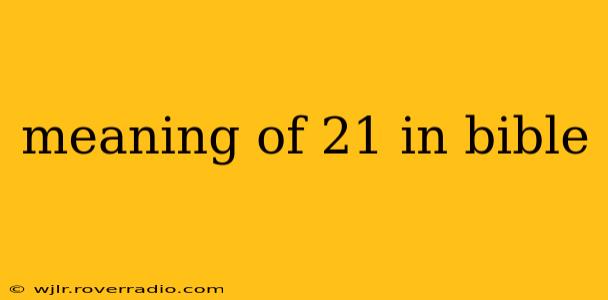 meaning of 21 in bible