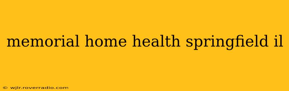 memorial home health springfield il