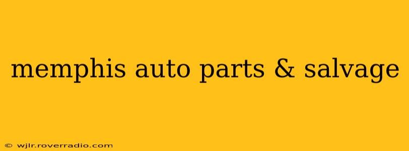 memphis auto parts & salvage