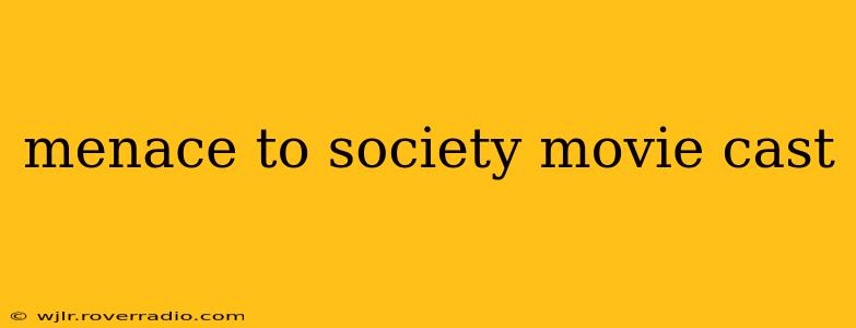 menace to society movie cast