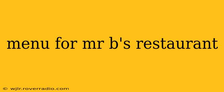 menu for mr b's restaurant