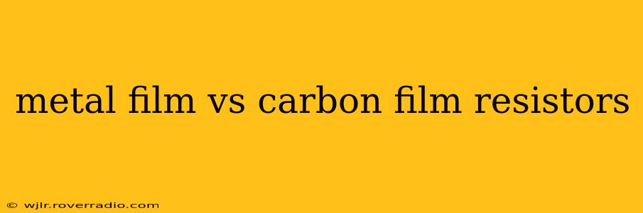metal film vs carbon film resistors