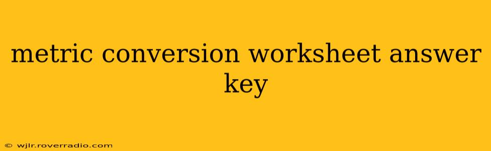metric conversion worksheet answer key