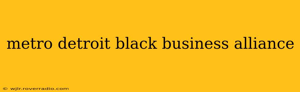 metro detroit black business alliance