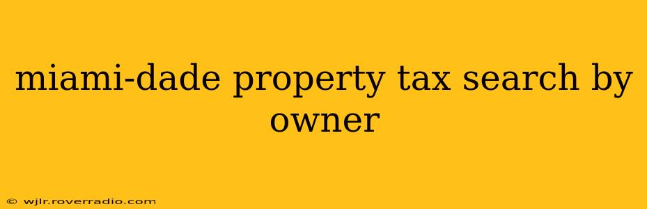 miami-dade property tax search by owner