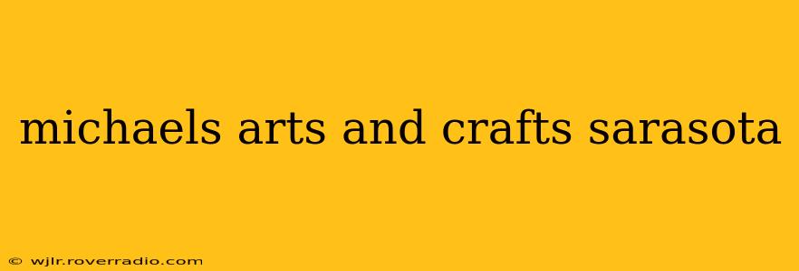 michaels arts and crafts sarasota