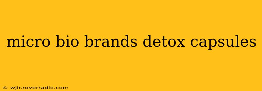 micro bio brands detox capsules