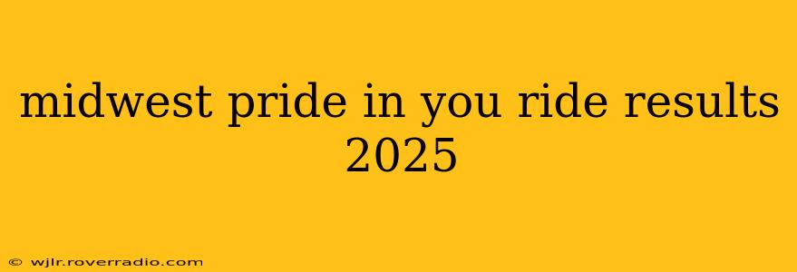 midwest pride in you ride results 2025