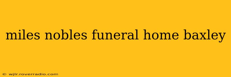 miles nobles funeral home baxley