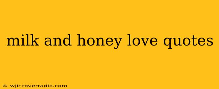 milk and honey love quotes