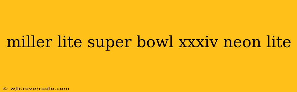 miller lite super bowl xxxiv neon lite