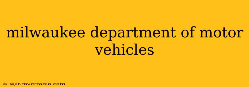 milwaukee department of motor vehicles