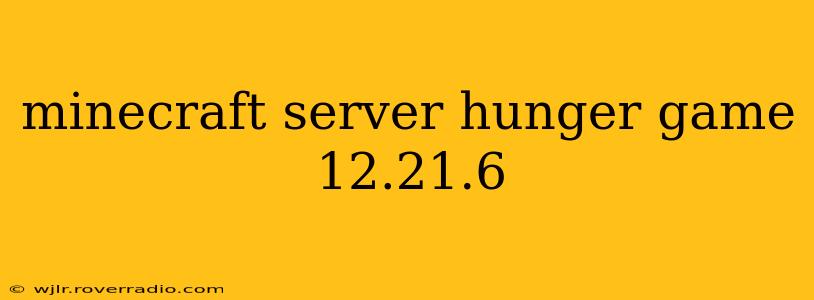 minecraft server hunger game 12.21.6