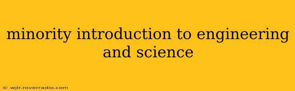 minority introduction to engineering and science