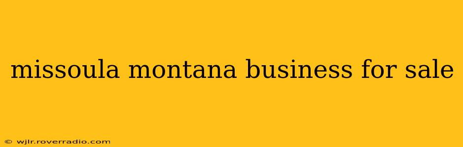 missoula montana business for sale