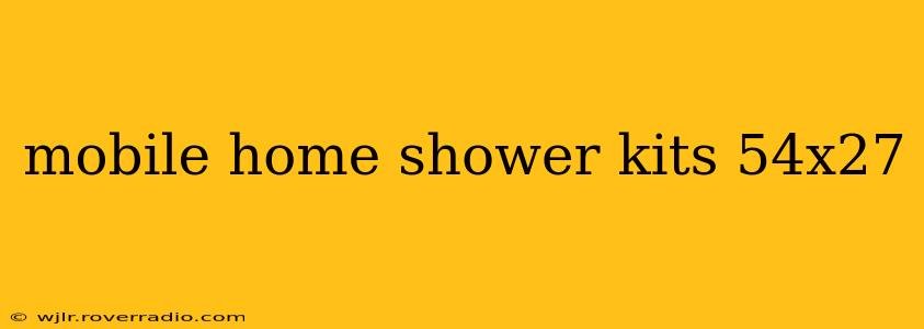 mobile home shower kits 54x27
