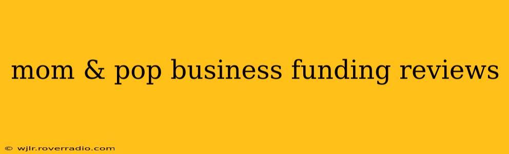 mom & pop business funding reviews