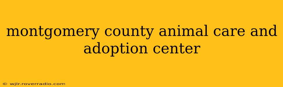 montgomery county animal care and adoption center