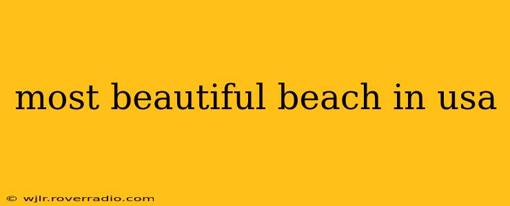 most beautiful beach in usa