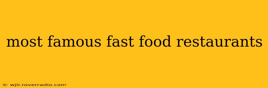most famous fast food restaurants