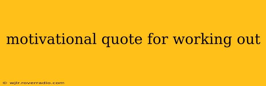 motivational quote for working out