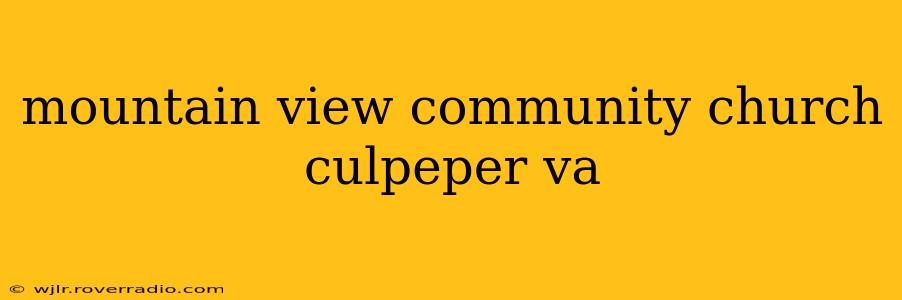 mountain view community church culpeper va