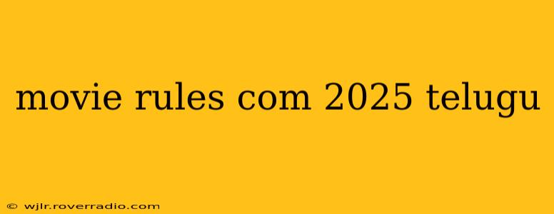 movie rules com 2025 telugu