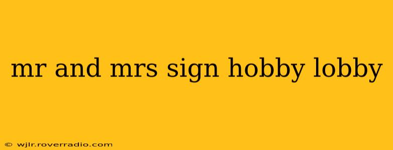 mr and mrs sign hobby lobby
