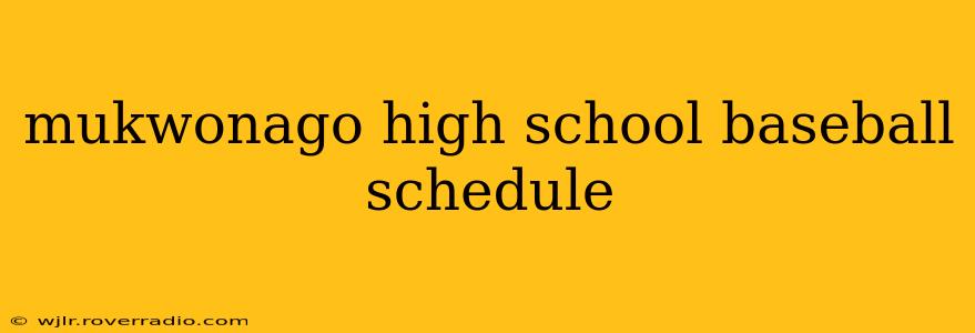 mukwonago high school baseball schedule