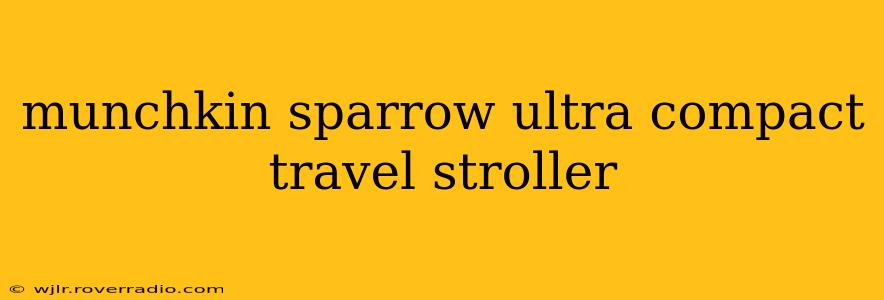 munchkin sparrow ultra compact travel stroller