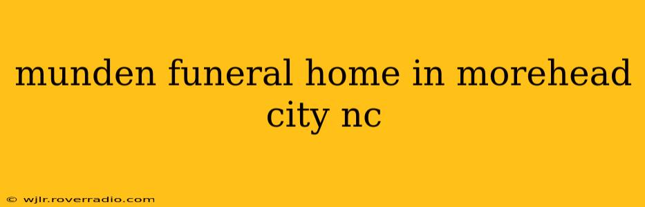 munden funeral home in morehead city nc