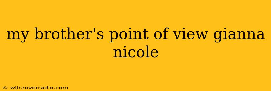 my brother's point of view gianna nicole