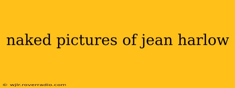 naked pictures of jean harlow naked pictures of jean harlow